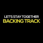 Let's Stay Together | BACKING TRACK