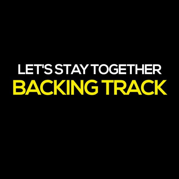 Let's Stay Together | BACKING TRACK